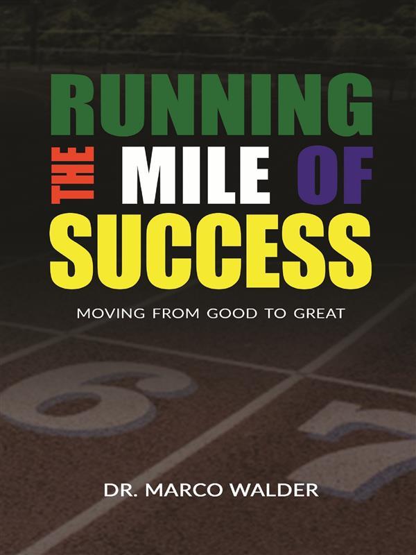 Running The Mile of Success: Moving From Good to Great