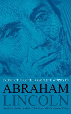 Prospectus of the Complete Works of Abraham Lincoln