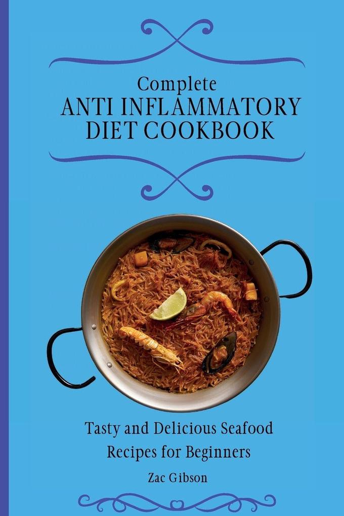 Complete Anti Inflammatory Diet Cookbook