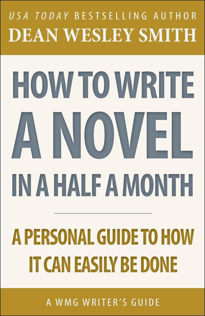 How to Write a Novel in Half a Month (WMG Writer‘s Guides)