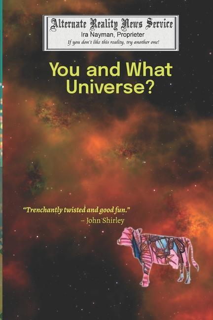 You and What Universe?/That‘s When Everything Went Cowshaped