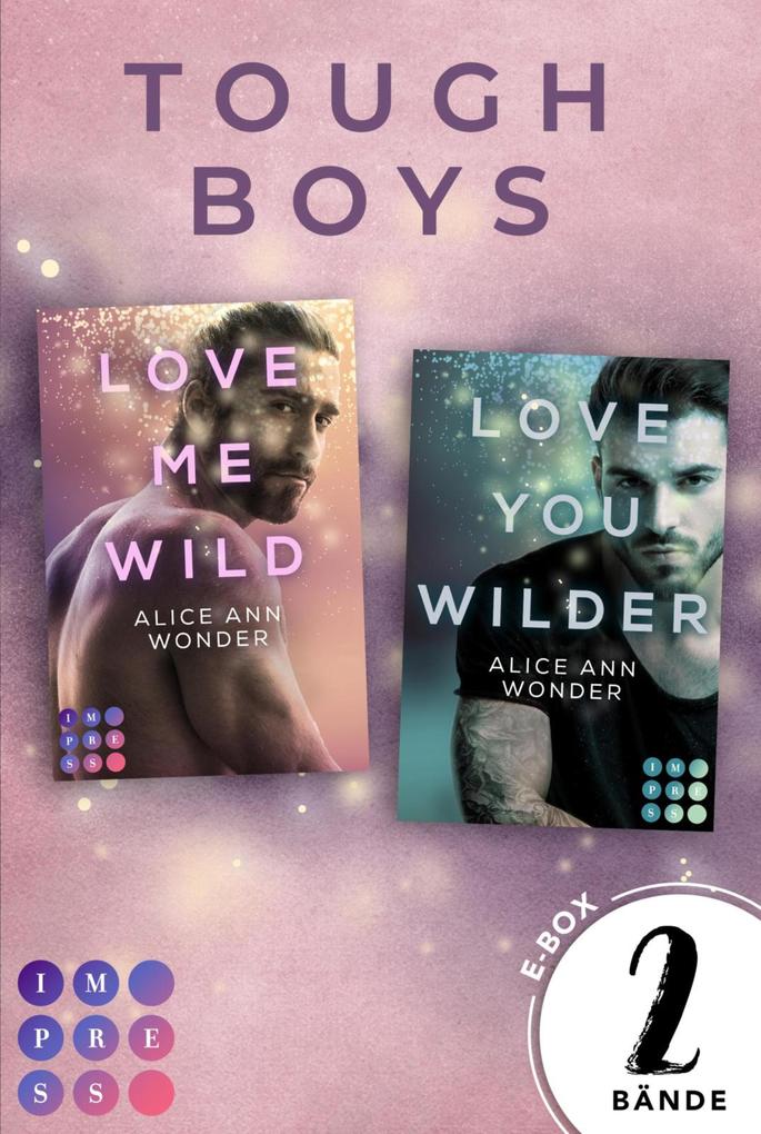 »Love Me Wild« & »Love You Wilder« - Zwei knisternde New Adult Liebesromane im Sammelband (Tough-Boys-Reihe)