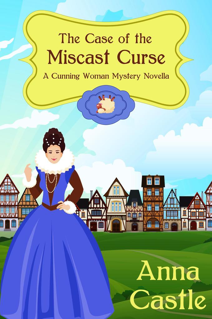 The Case of the Miscast Curse (A Cunning Woman Mystery #3)