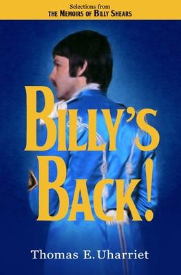 Billy‘s Back!: Selections from the Memoirs of Billy Shears