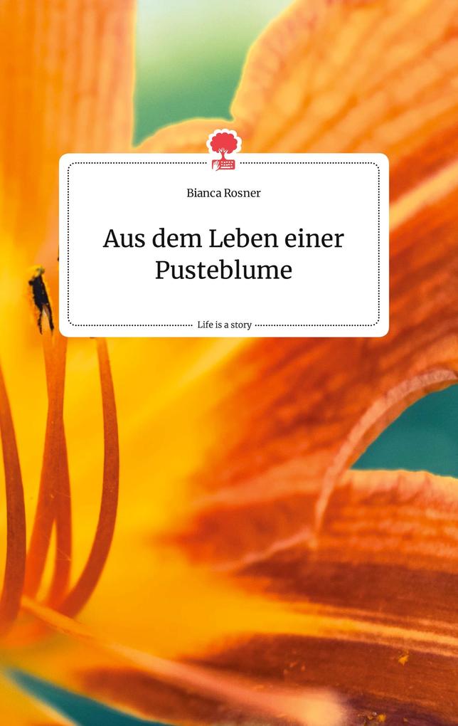 Image of Aus dem Leben einer Pusteblume. Life is a Story - story.one