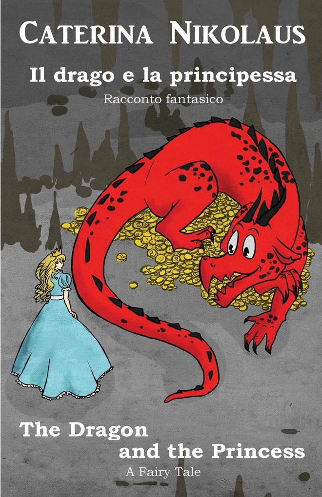Il drago e la principessa The Dragon and the Princess: Racconto fantastico - Fairy Tale