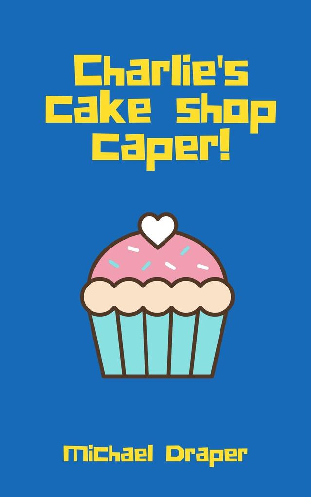 Charlie‘s cake shop caper!