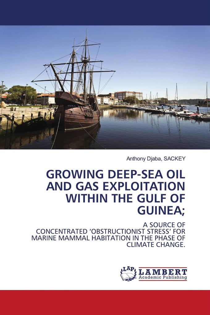 GROWING DEEP-SEA OIL AND GAS EXPLOITATION WITHIN THE GULF OF GUINEA;