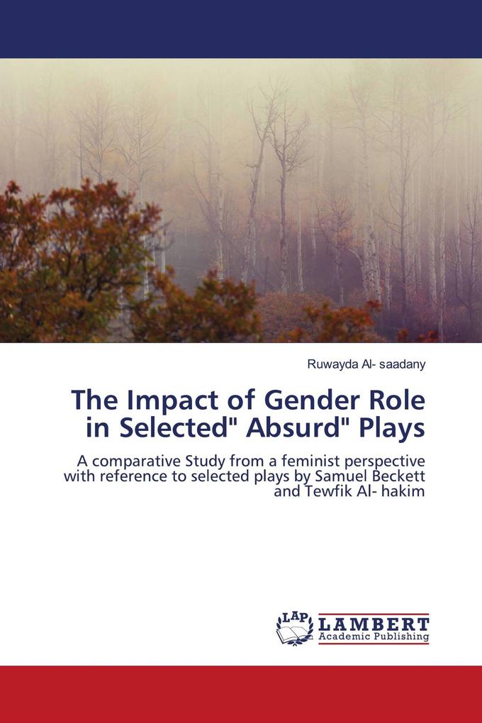 The Impact of Gender Role in Selected' Absurd' Plays