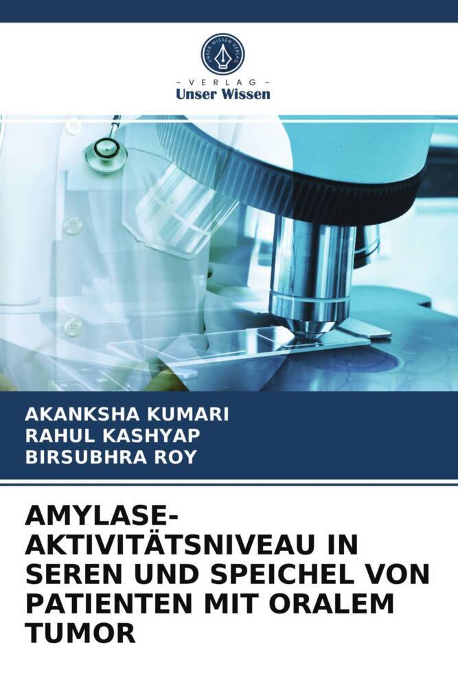 AMYLASE-AKTIVITÄTSNIVEAU IN SEREN UND SPEICHEL VON PATIENTEN MIT ORALEM TUMOR