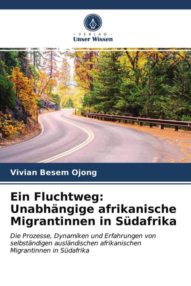 Ein Fluchtweg: Unabhängige afrikanische Migrantinnen in Südafrika
