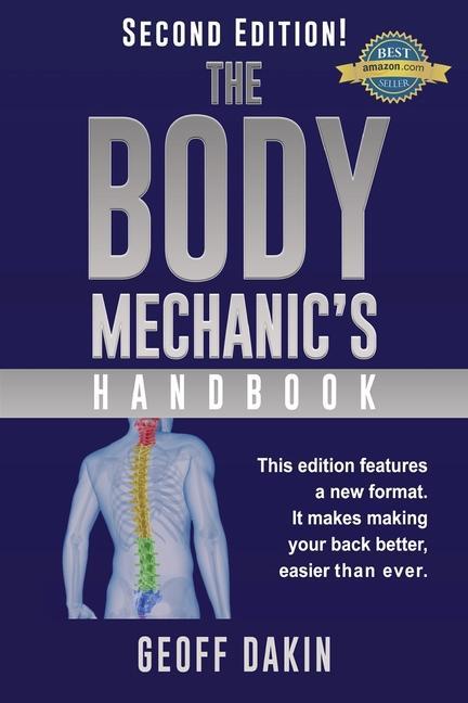 The Body Mechanic‘s Handbook: Why You Have Low Back Pain and How To Eliminate It At Home