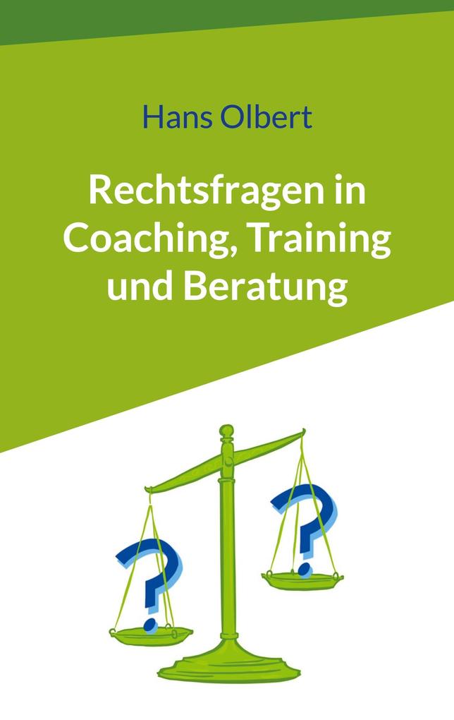 Rechtsfragen in Coaching Training und Beratung