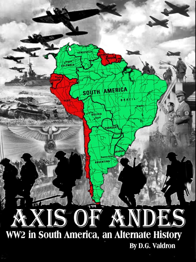 Axis of Andes (WW2 in South America #1)