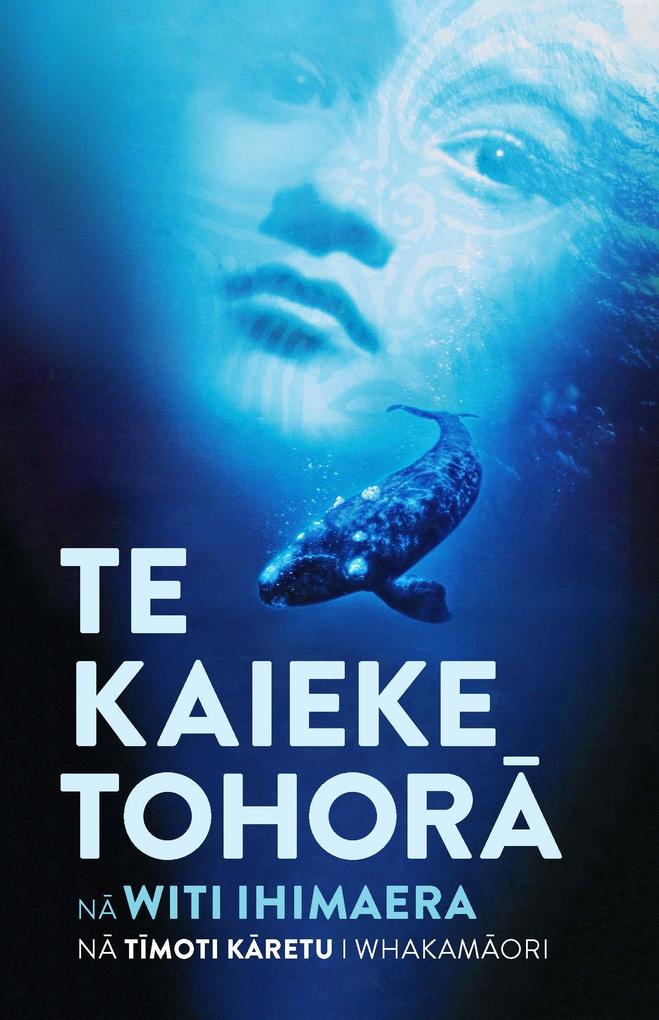 Te Kaieke Tohora : The Whale Rider Te Reo Edition