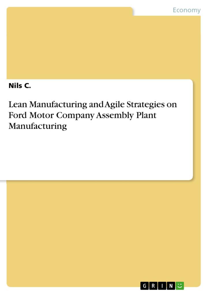 Lean Manufacturing and Agile Strategies on Ford Motor Company Assembly Plant Manufacturing