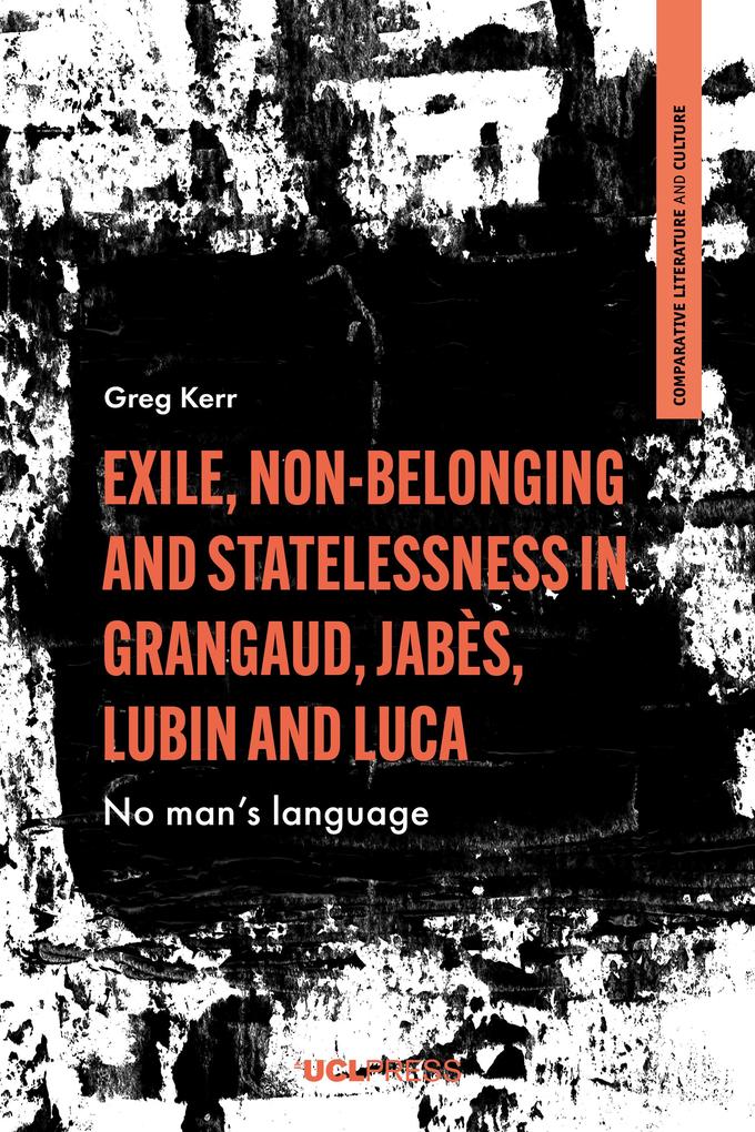 Exile Non-Belonging and Statelessness in Grangaud Jabès Lubin and Luca