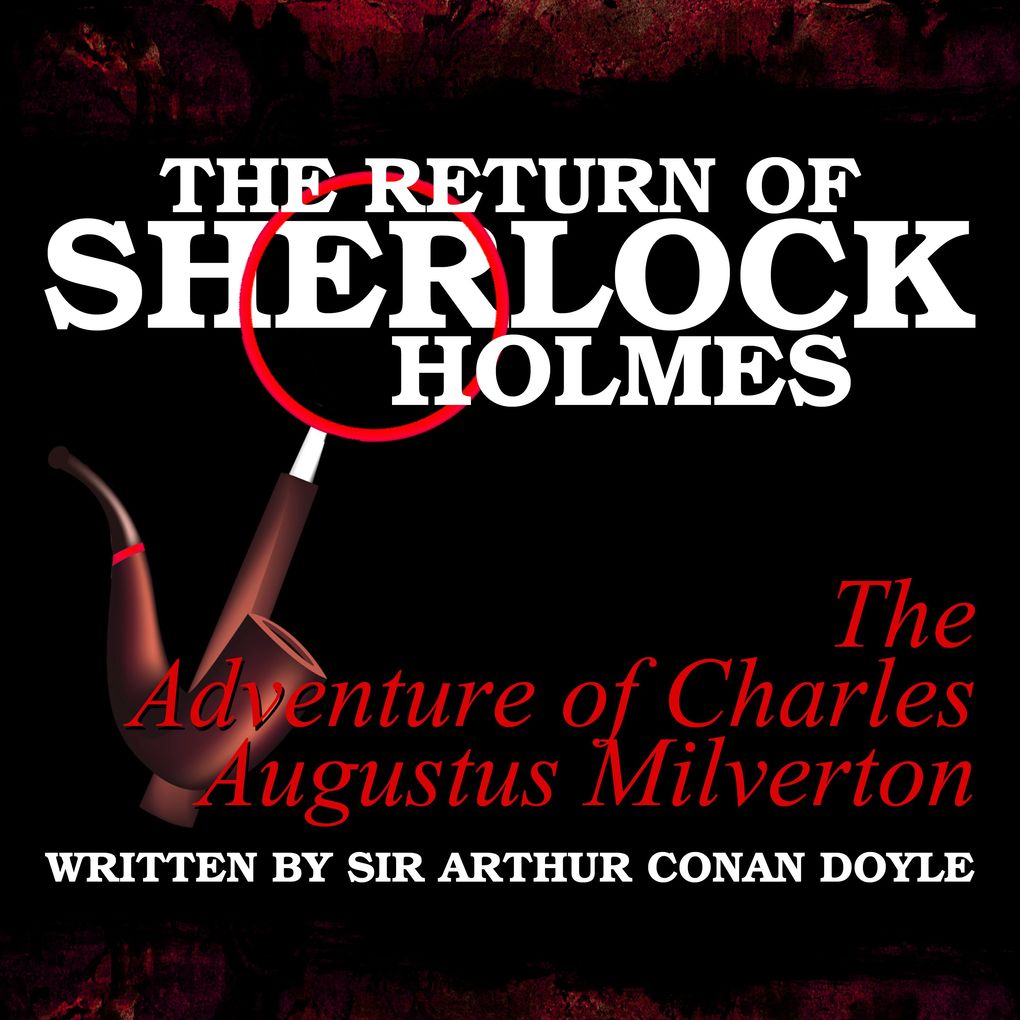 Image of The Return of Sherlock Holmes - The Adventure of Charles Augustus Milverton