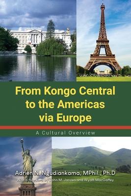 From Kongo Central to the Americas via Europe: A Cultural Overview
