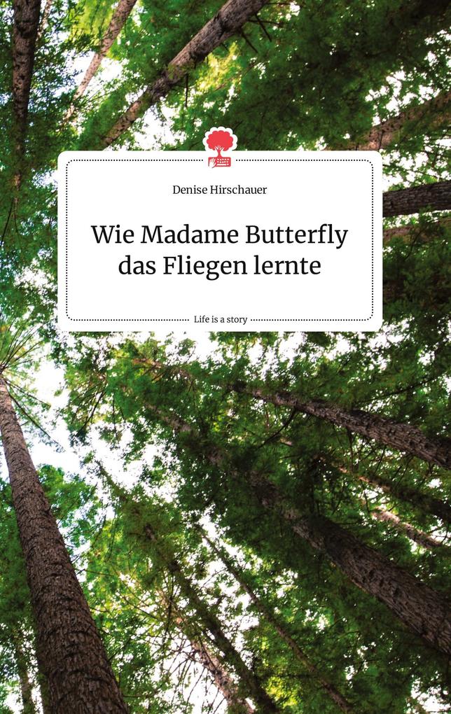 Image of Wie Madame Butterfly das Fliegen lernte. Life is a Story - story.one