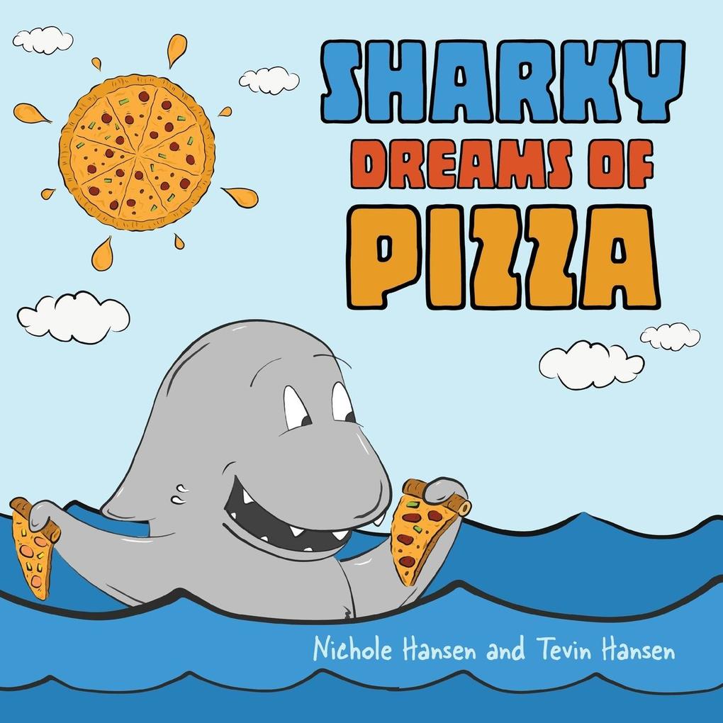 Sharky Dreams of Pizza
