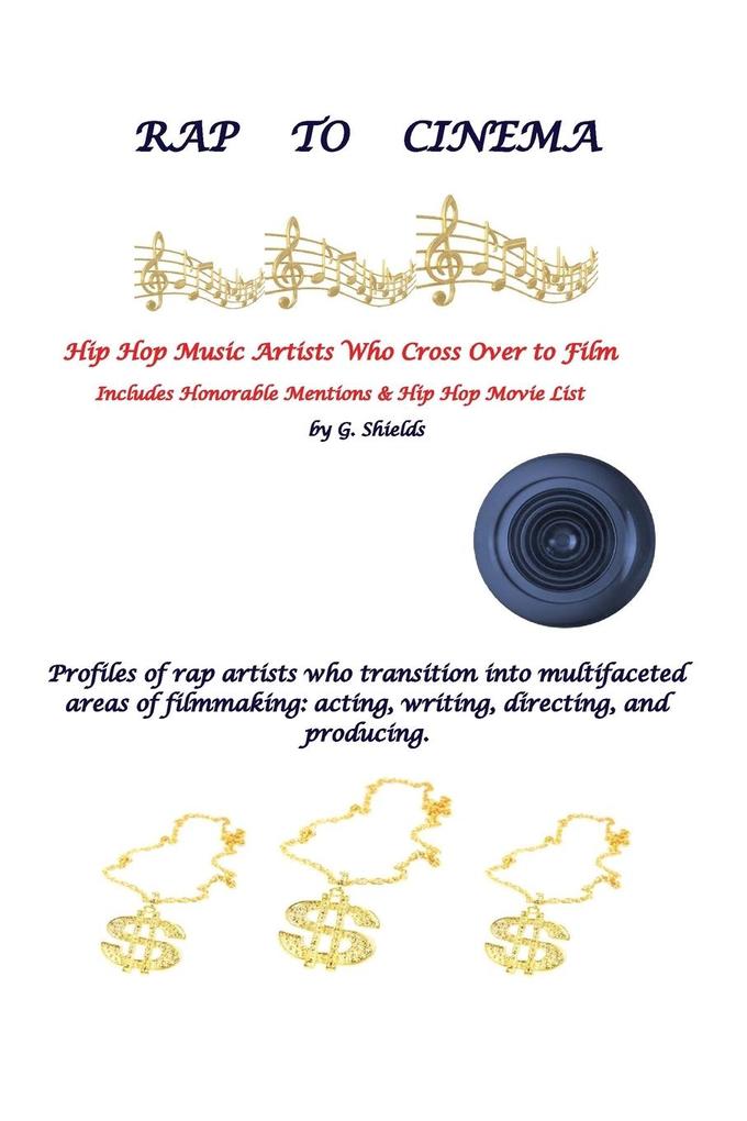 RAP TO CINEMA Hip Hop Music Artists Who Cross Over to Film Profiles of rap artists who transition into multifaceted areas of filmmaking acting writing directing and producing.