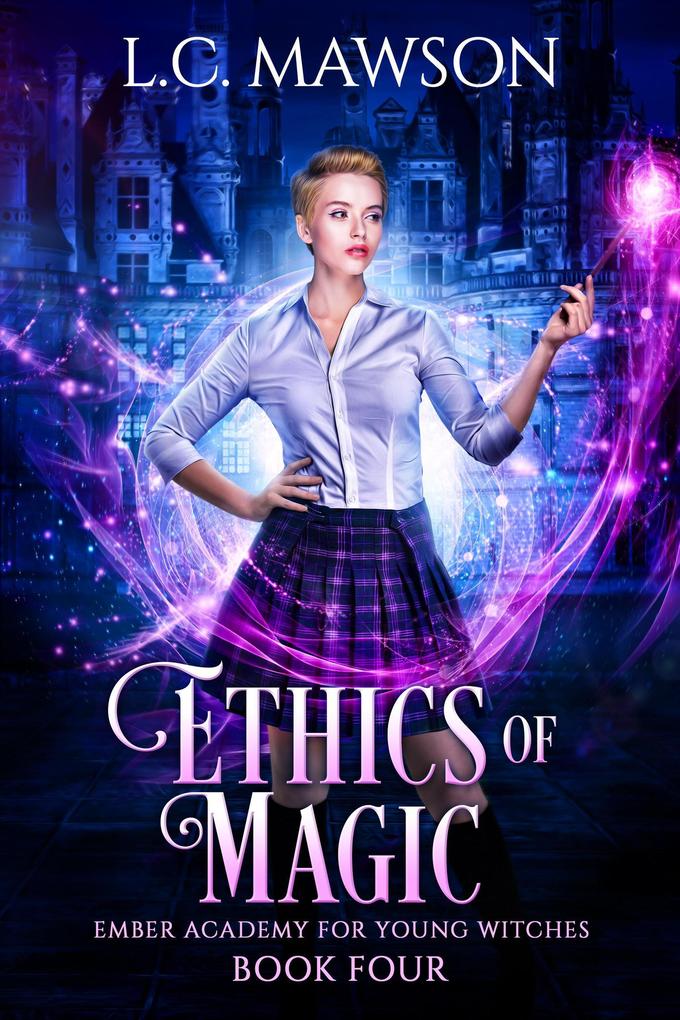 Ethics of Magic (Ember Academy for Young Witches #4)