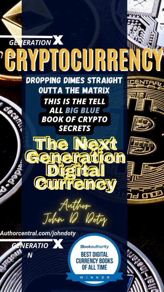Crypto-Currency. Dropping Dimes Straight Outta the Matrix. The Tell All Big Blue Book of Crypto Secrets the Next Generation Digital Currency (Digital money Crypto Blockchain Bitcoin Altcoins Ethereum litecoin #1)
