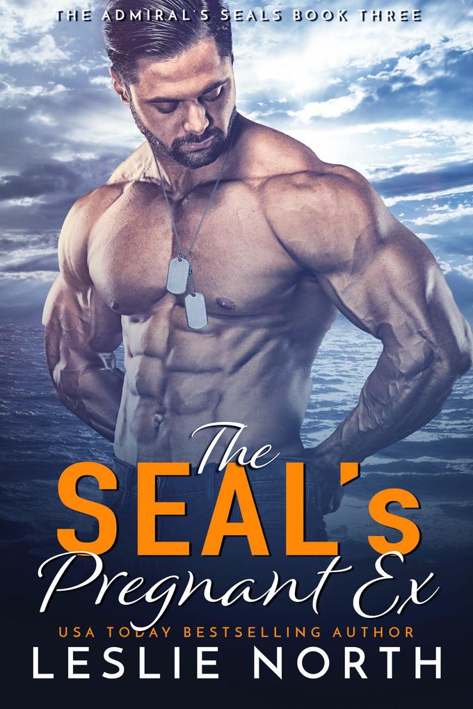 The SEAL‘s Pregnant Ex (The Admiral‘s SEALs #3)