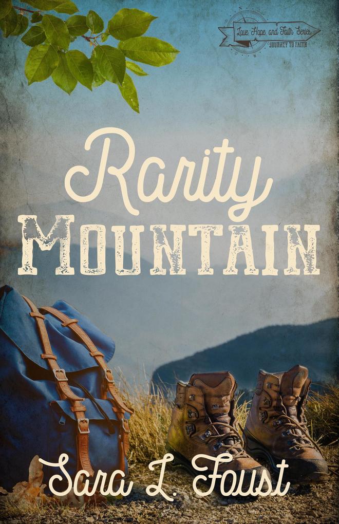 Rarity Mountain: Journey to Faith (Love Hope and Faith)
