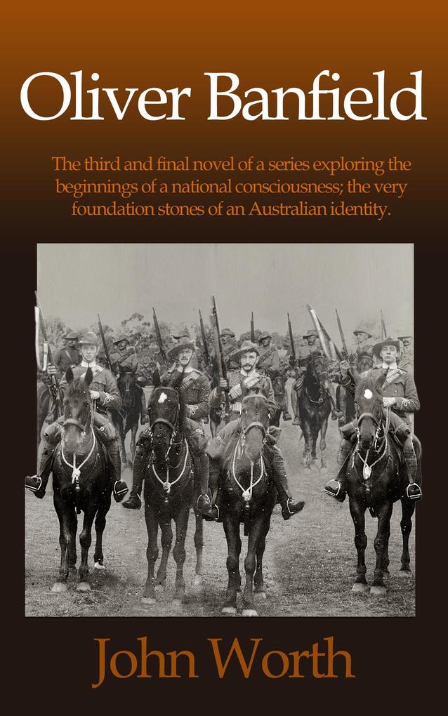 Oliver Banfield (The Rise of Australian National Consciousness #3)