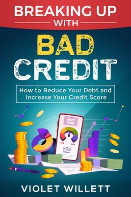 Breaking Up with Bad Credit
