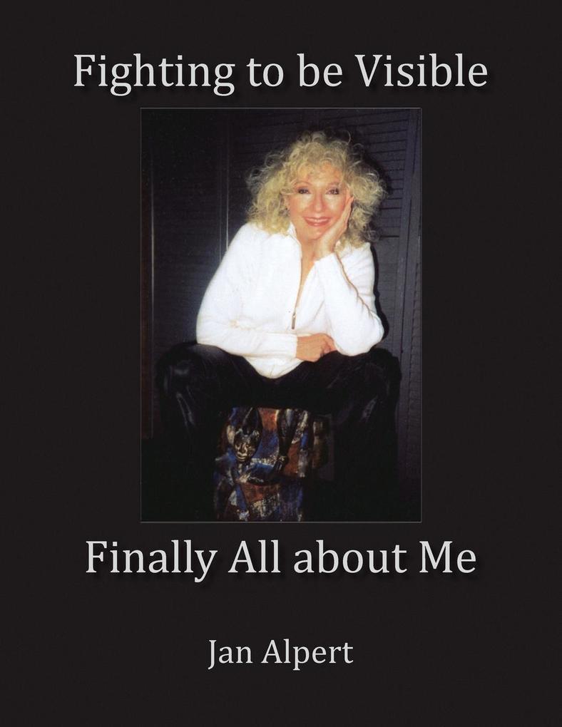 Fighting to Be Visible Finally All About Me