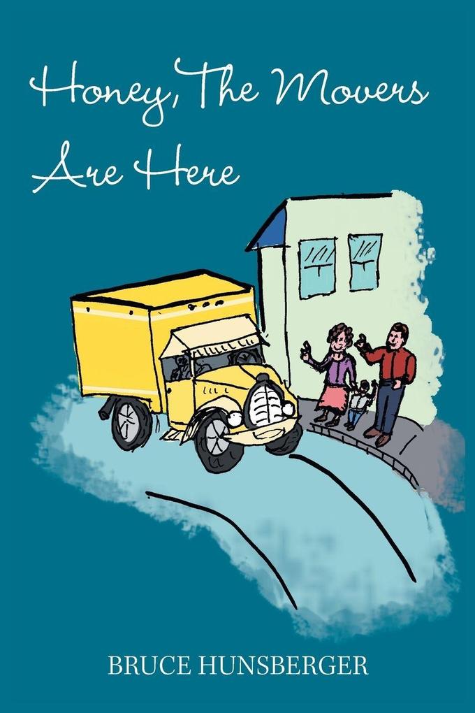 Honey the Movers Are Here