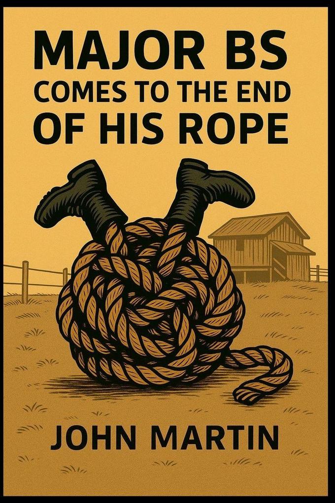 Major B.S. comes to the end of his Rope