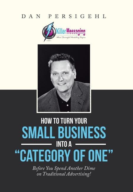How to Turn Your Small Business into a Category of One