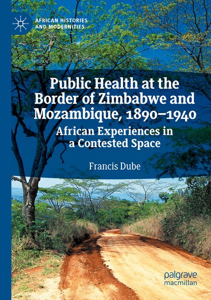 Public Health at the Border of Zimbabwe and Mozambique 1890-1940
