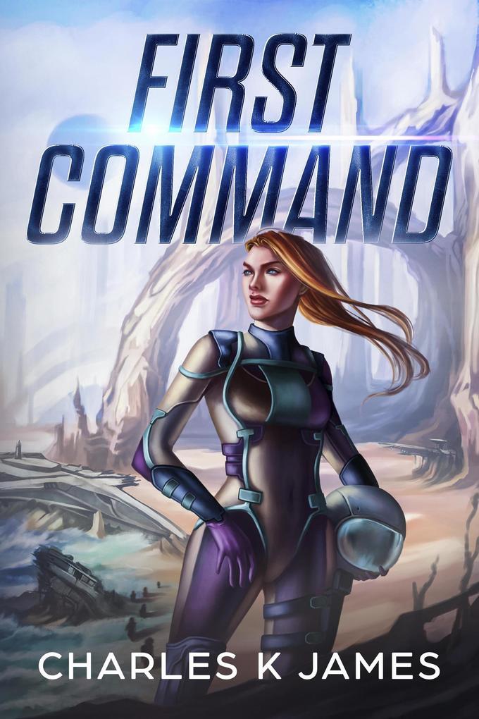 First Command (Alliance Cadets #1)
