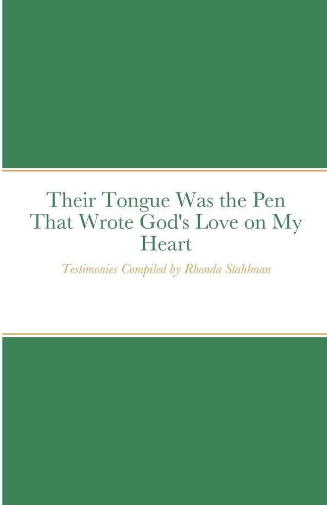 Their Tongue Was the Pen That Wrote God's Love on My Heart