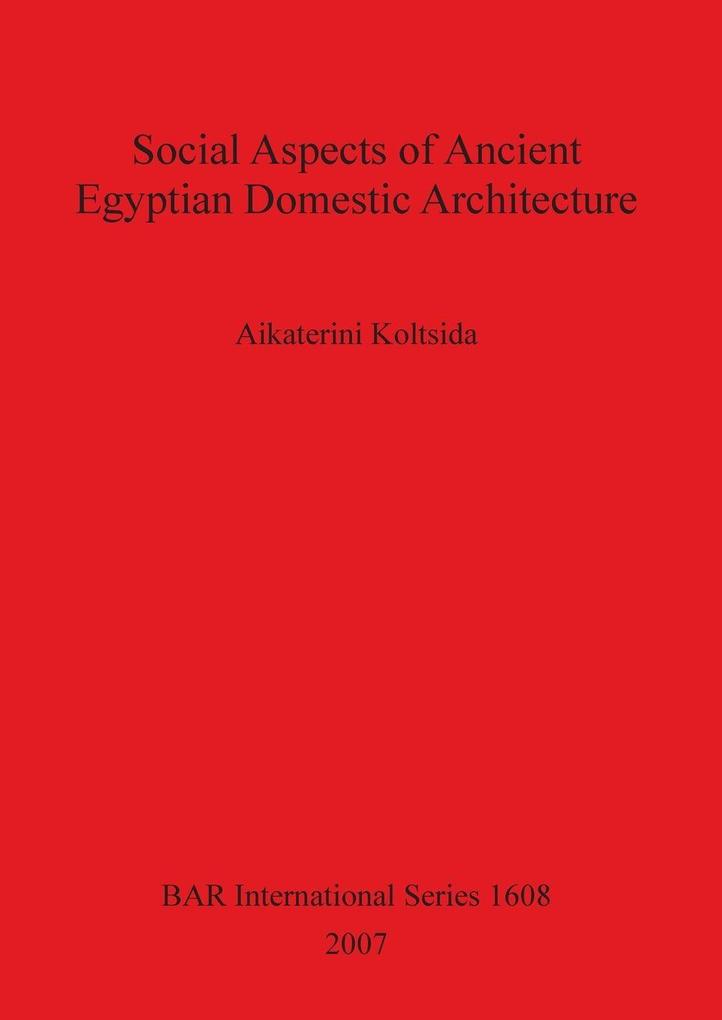 Social Aspects of Ancient Egyptian Domestic Architecture