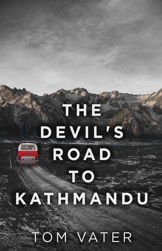 The Devil‘s Road To Kathmandu