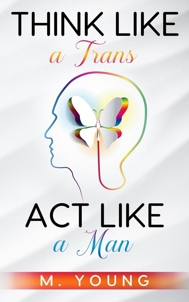 Think Like a Trans Act Like a Man Kindle Edition