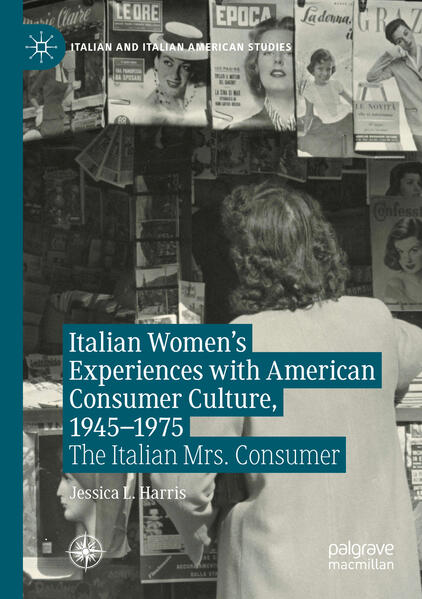 Italian Women‘s Experiences with American Consumer Culture 19451975