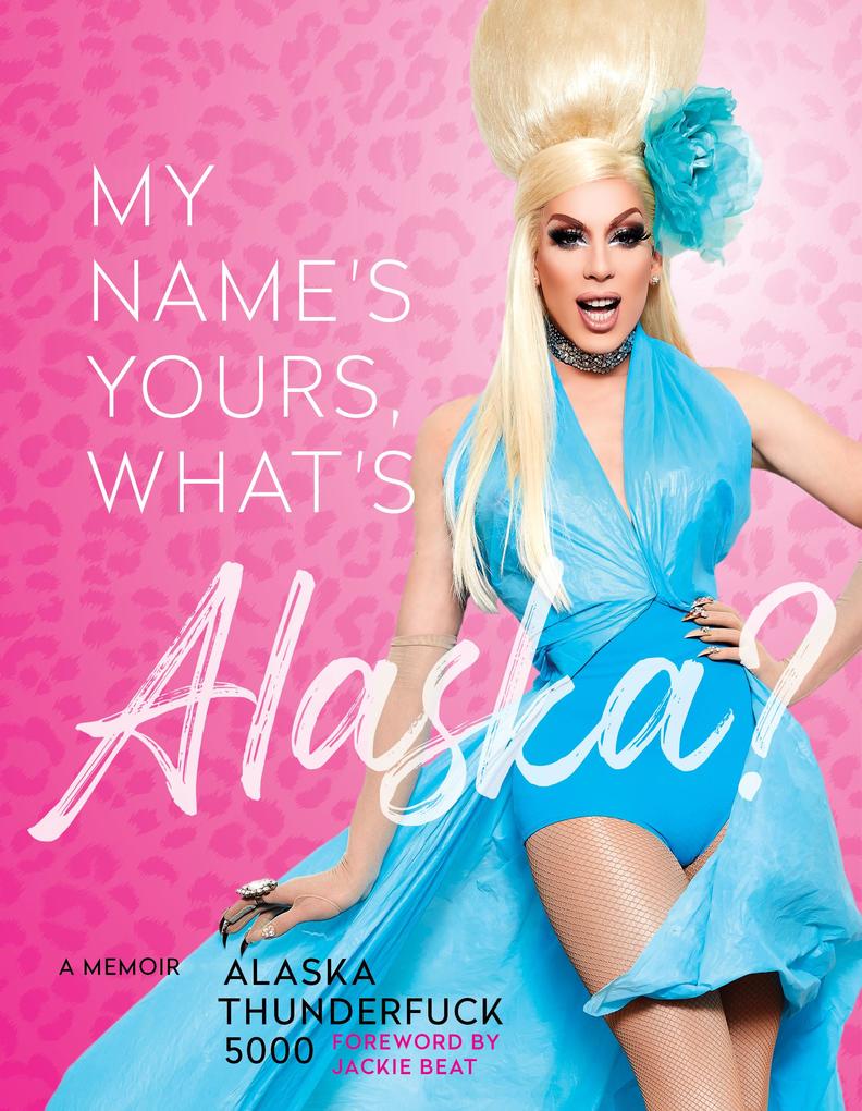 My Name's Yours What's Alaska?