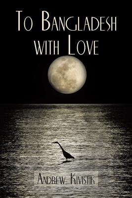 To Bangladesh With Love