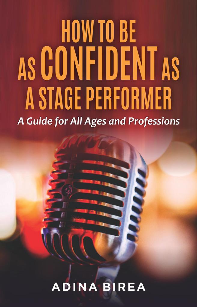 How to be as Confident as a Stage Performer
