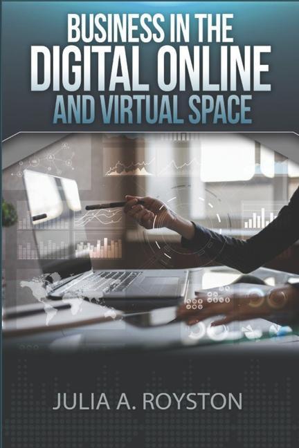 Business in the Digital Online and Virtual Space