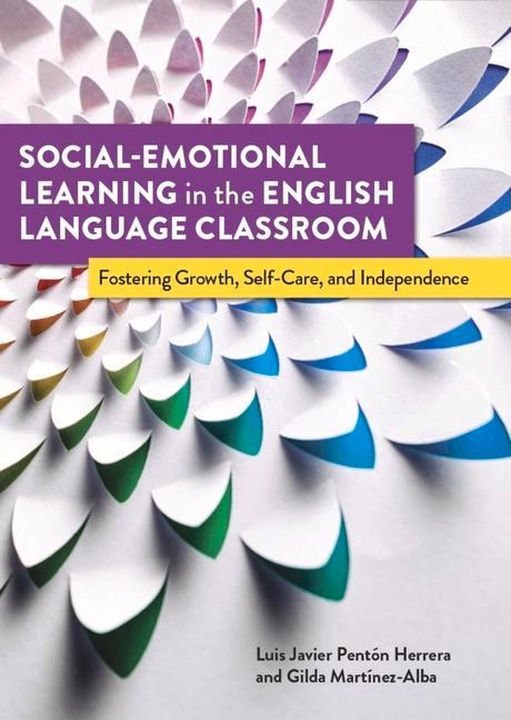 Social-Emotional Learning in the English Language Classroom: Fostering Growth Self-Care and Independence