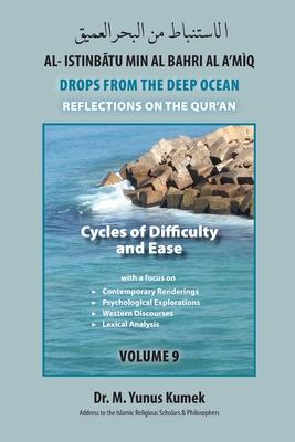 Cycles of Difficulty and Ease: Al-Istinbãtu Min Al-Bahri Al A‘mìq: Drops From the Deep Ocean-Reflections on the Qurãn