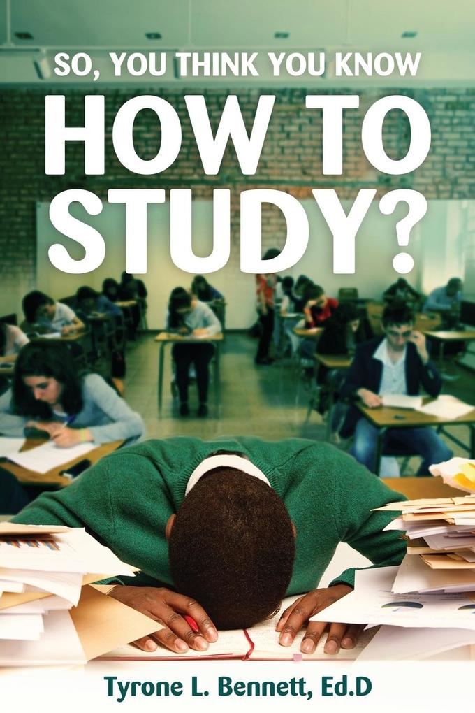 So You Think You Know How to Study?